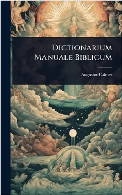 Dictionarium Manuale Biblicum by Calmet, Augustin