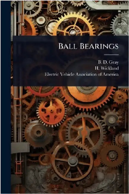 Ball Bearings by Gray, B. D.