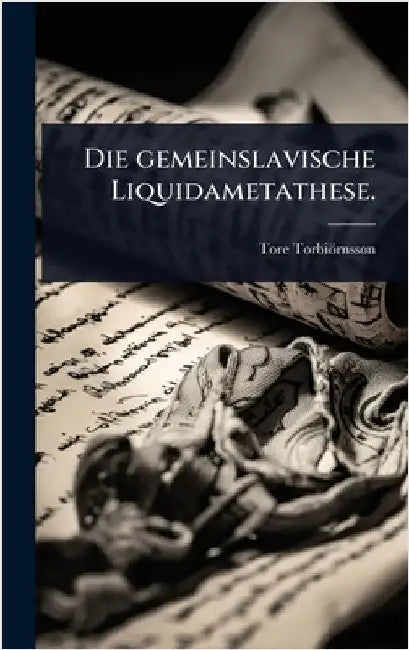 Die gemeinslavische Liquidametathese. by Tore Torbiörnsson