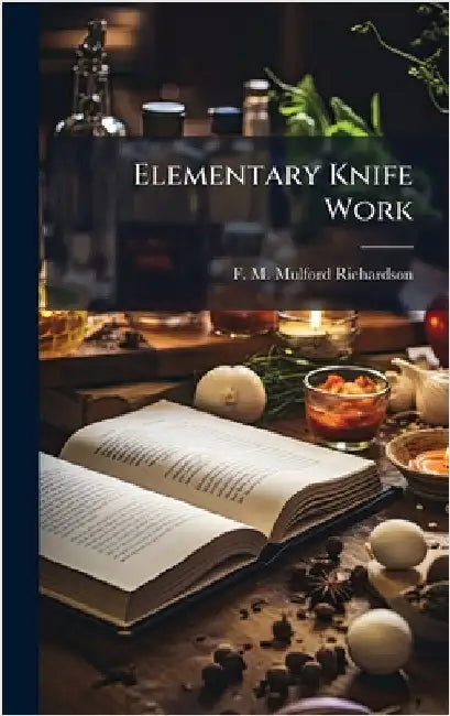 Elementary Knife Work by F M Mulford Richardson