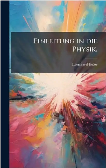 Einleitung in die Physik. by Euler, Leonhard