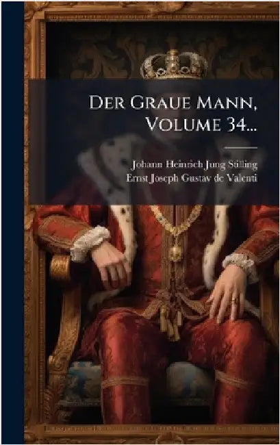 Der Graue Mann, Volume 34... by Jung-Stilling, Johann Heinrich