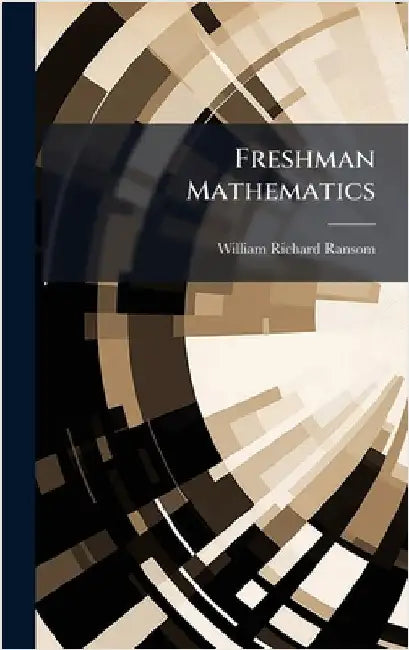 Freshman Mathematics by Ransom, William Richard