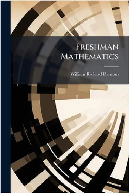 Freshman Mathematics by Ransom, William Richard