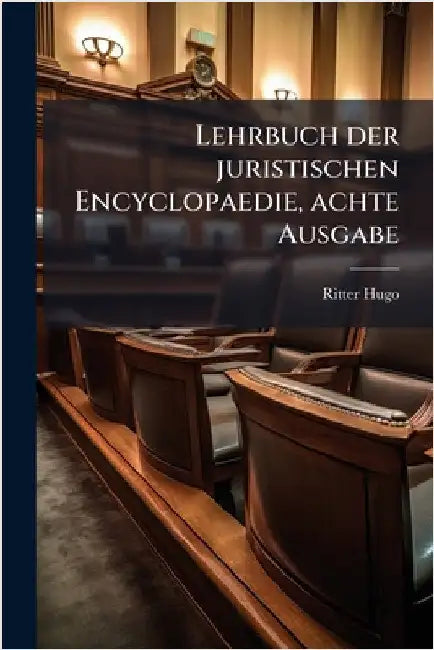 Lehrbuch der juristischen Encyclopaedie, achte Ausgabe by Ritter Hugo