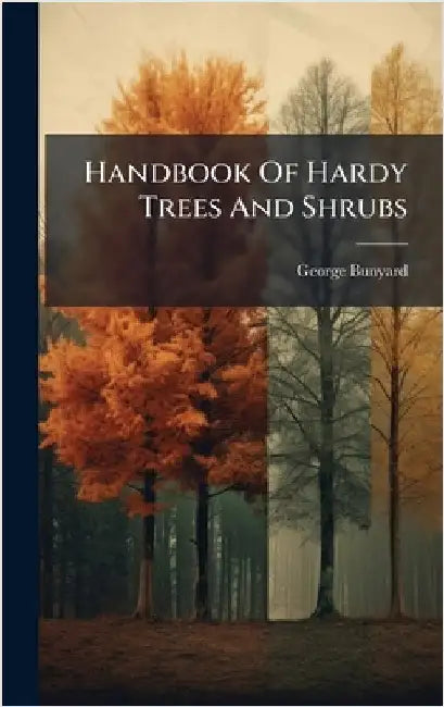 Handbook Of Hardy Trees And Shrubs by Bunyard, George