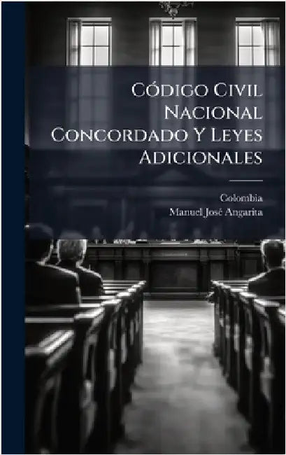 CÃ3digo Civil Nacional Concordado Y Leyes Adicionales by Colombia