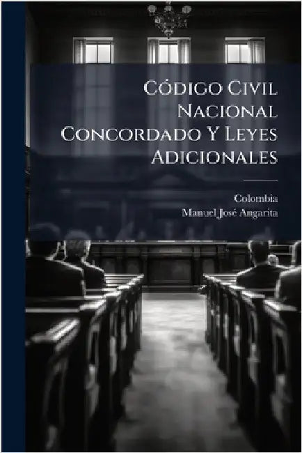 CÃ3digo Civil Nacional Concordado Y Leyes Adicionales by Colombia