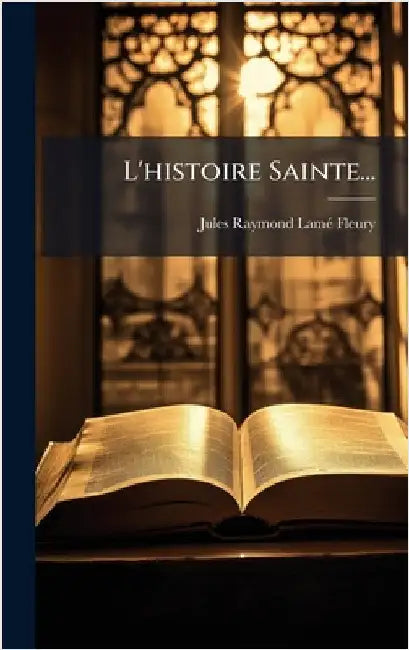 L'histoire Sainte... by Jules-Raymond Lamã(c) Fleury