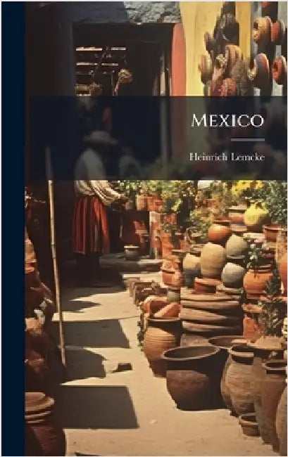 Mexico by Lemcke, Heinrich