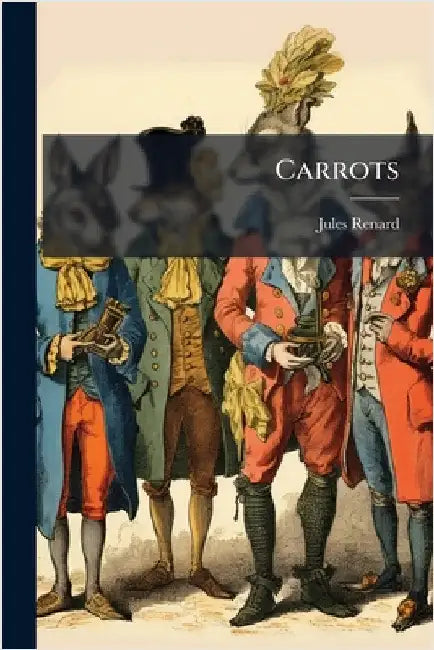 Carrots by Jules Renard