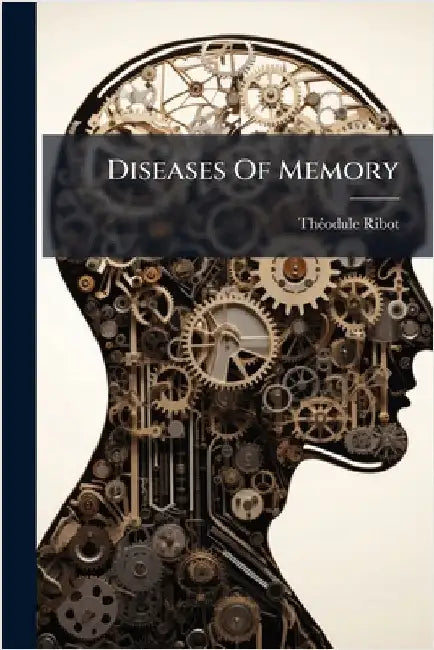 Diseases Of Memory by Ribot, Thã(c)Odule