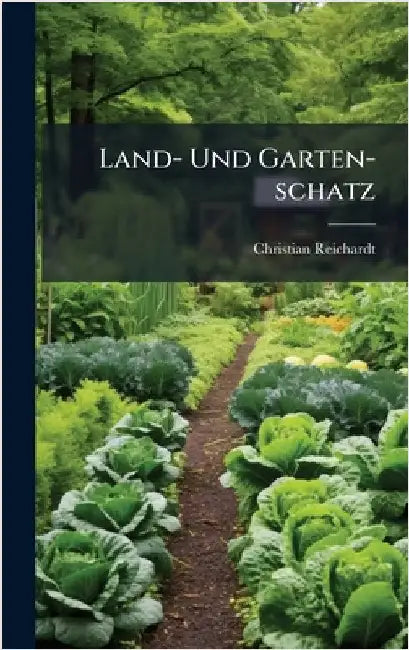 Land- Und Garten-schatz by Reichardt, Christian