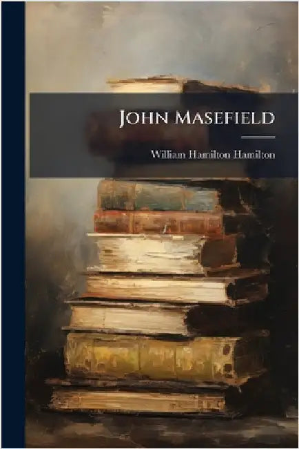 John Masefield by Hamilton, William Hamilton