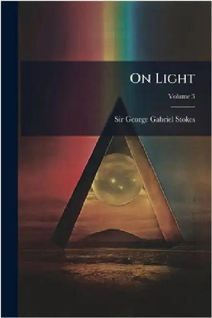 On Light by Sir George Gabriel Stokes