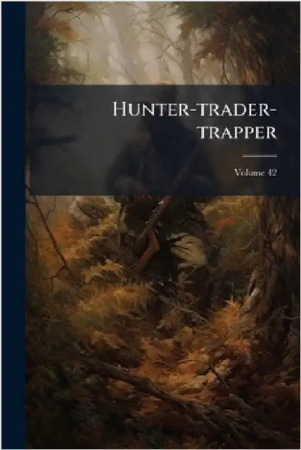Hunter-trader-trapper by Anonymous