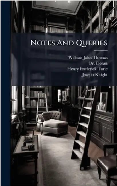 Notes And Queries by Thomas, William John