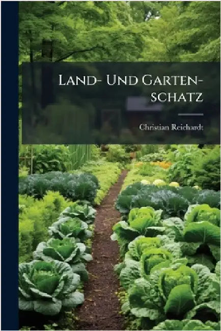 Land- Und Garten-schatz by Reichardt, Christian