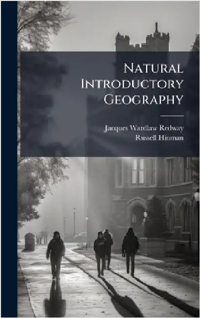 Natural Introductory Geography by Jacques Wardlaw Redway