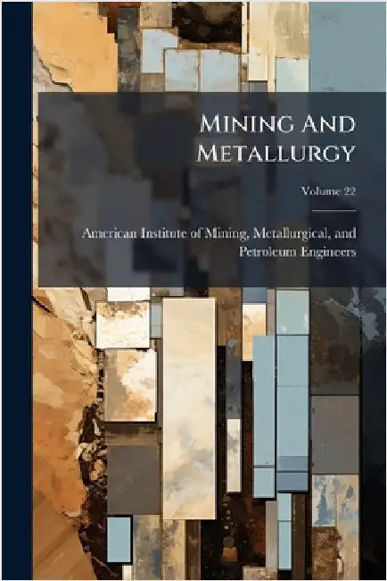 Mining And Metallurgy by American Institute of Mining, Metallu
