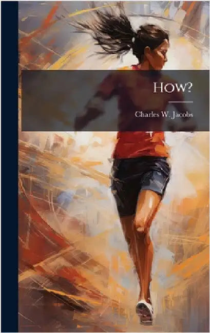 How? by Jacobs, Charles W.