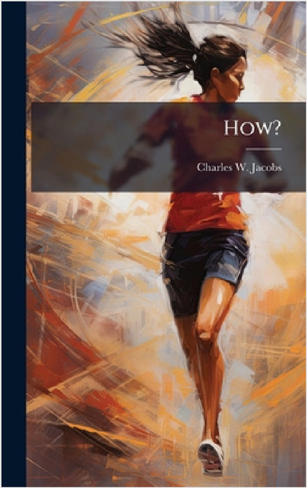 How? by Charles W. Jacobs