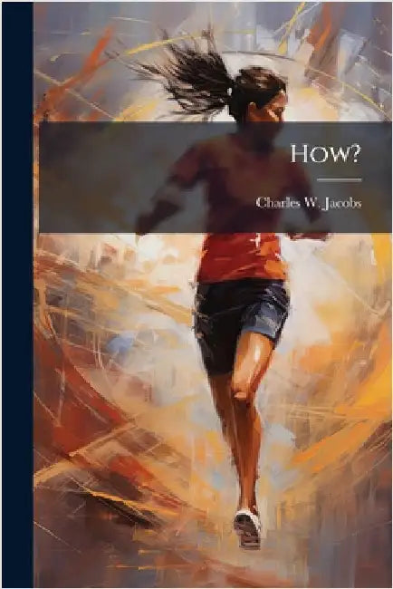 How? by Jacobs, Charles W.