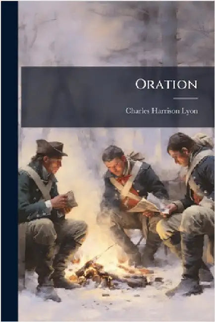 Oration by Lyon, Charles Harrison