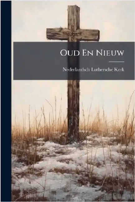 Oud En Nieuw by Kerk, Nederlandsch-Luthersche