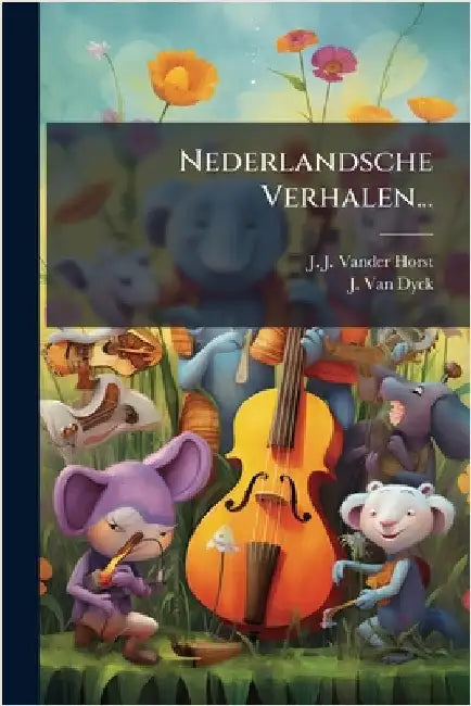 Nederlandsche Verhalen... by J J Vander Horst