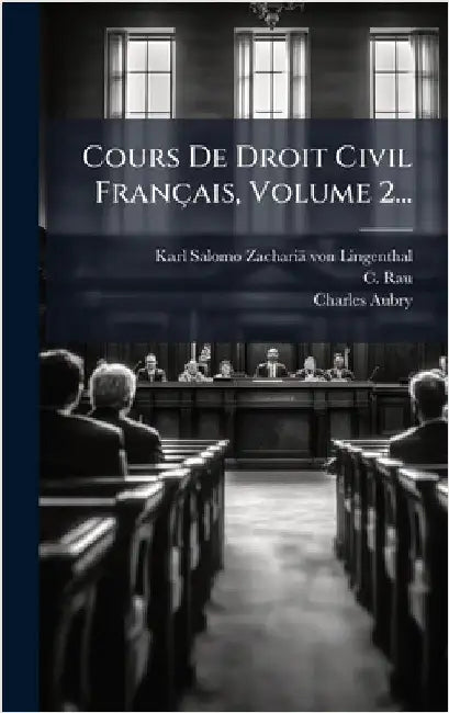 Cours De Droit Civil Français, Volume 2... by Karl Salomo Zachariä Von Lingenthal