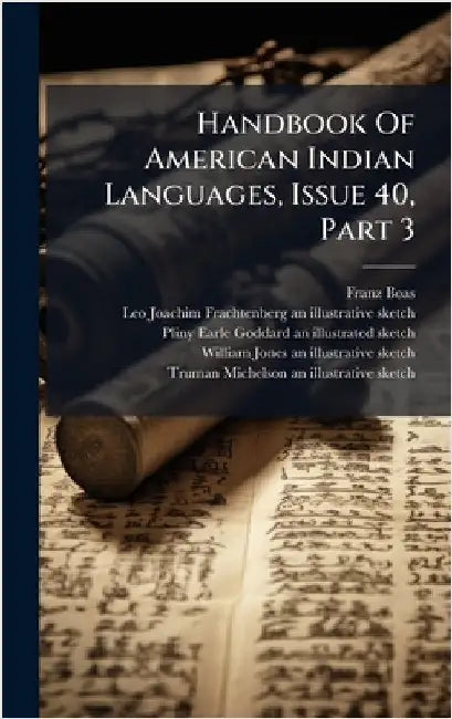 Handbook Of American Indian Languages, Issue 40, Part 3 by Boas, Franz