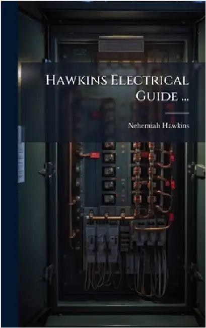 Hawkins Electrical Guide ... by Hawkins, Nehemiah
