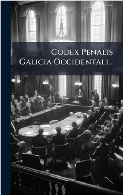 Codex Penalis Galicia Occidentali... by Anonymous
