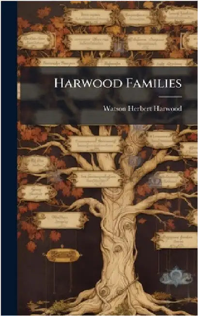 Harwood Families by Harwood, Watson Herbert