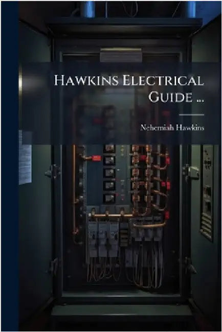 Hawkins Electrical Guide ... by Hawkins, Nehemiah