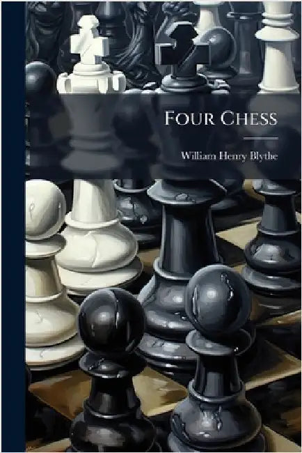 Four Chess by Blythe, William Henry