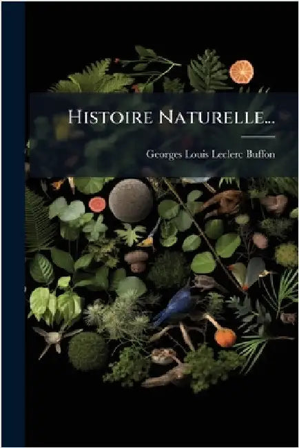 Histoire Naturelle... by Georges Louis Leclerc Buffon (Comte De)