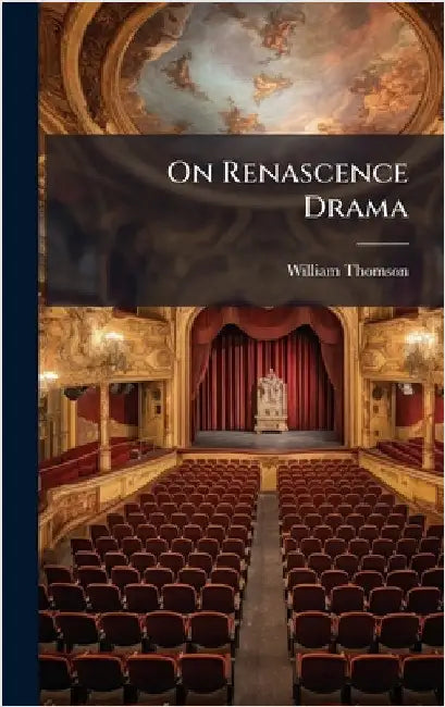 On Renascence Drama by Thomson, William