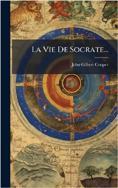 La Vie De Socrate... by Cooper, John Gilbert