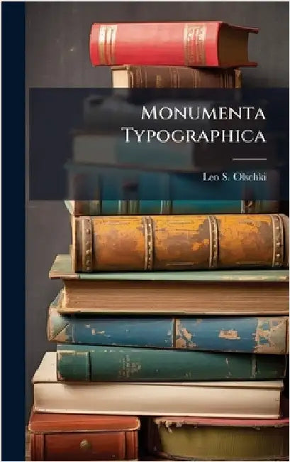 Monumenta Typographica by Leo S Olschki (Firm)