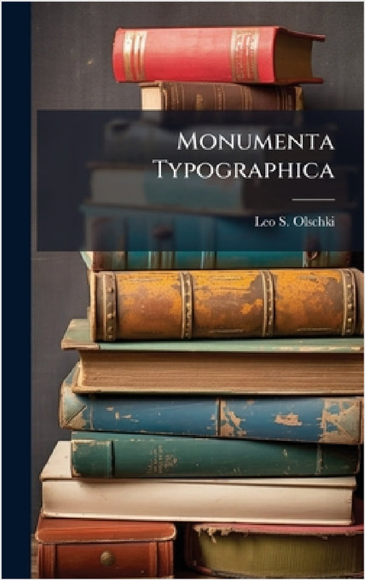 Monumenta Typographica by Leo S Olschki (Firm)