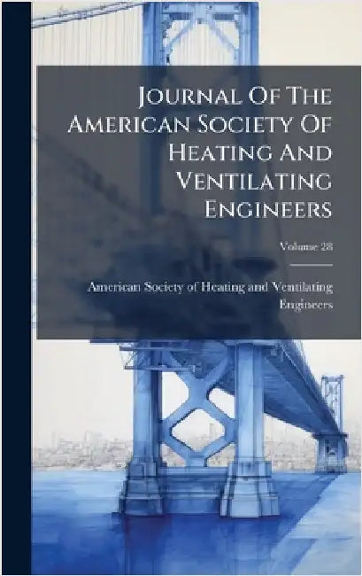 Journal Of The American Society Of Heating And Ventilating Engineers by American Society of Heating and Venti