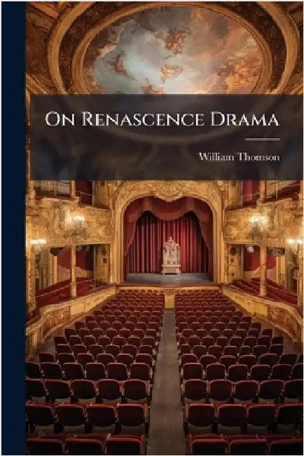 On Renascence Drama by Thomson, William