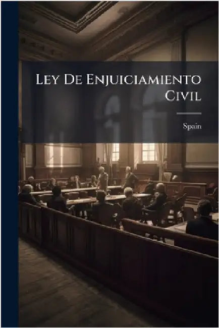 Ley De Enjuiciamiento Civil by Spain