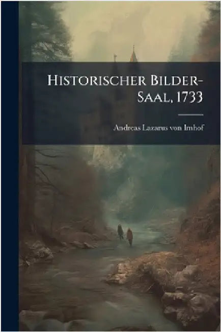 Historischer Bilder-Saal, 1733 by Andreas Lazarus Von Imhof