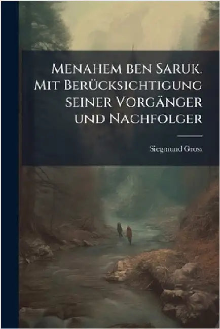 Menahem ben Saruk. Mit BerÃ1/4cksichtigung seiner Vorgänger und Nachfolger by Gross, Siegmund