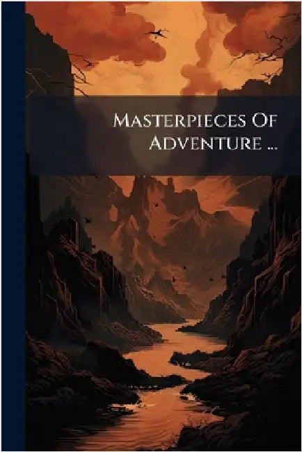 Masterpieces Of Adventure ... by Anonymous