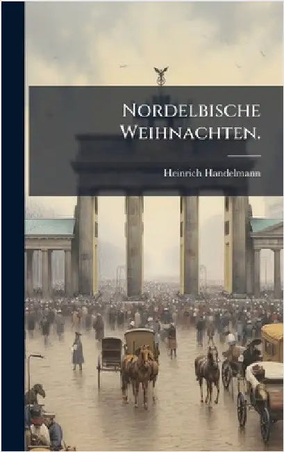Nordelbische Weihnachten. by Handelmann, Heinrich