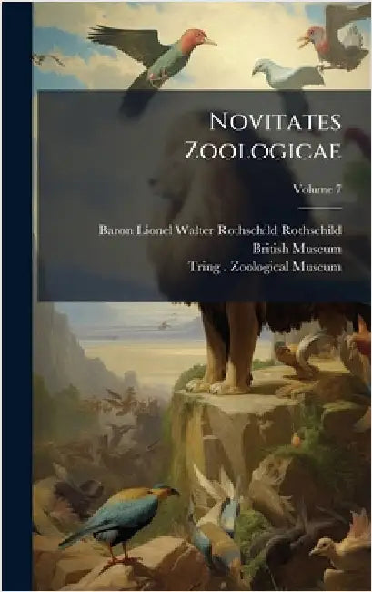 Novitates Zoologicae by Baron Lionel Walter Rothschild Rothsc